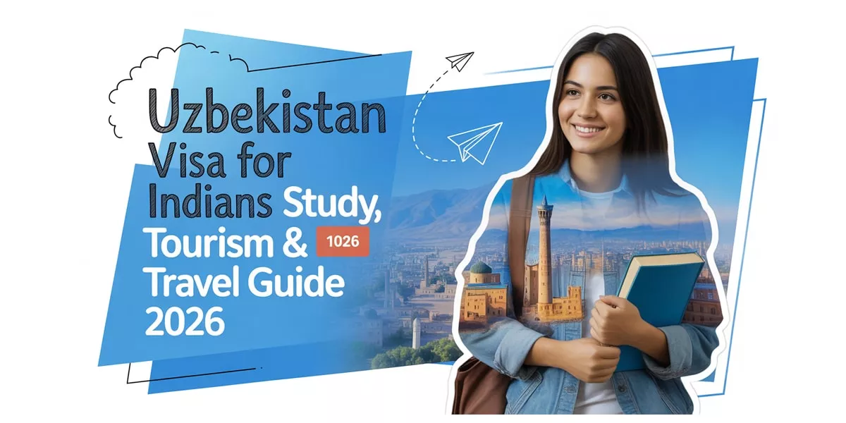 Uzbekistan Visa for Indians, Study, Tourism & Travel Guide 2026
